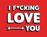  I F*cking Love You
