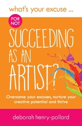  What's Your Excuse for not Succeeding as an Artist?