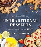  100 Traditional Untraditional Desserts