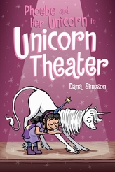  Phoebe and Her Unicorn in Unicorn Theater (Phoebe and Her Unicorn Series Book 8)