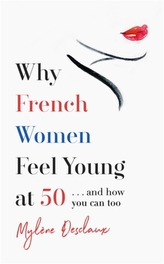  Why French Women Feel Young at 50