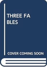  THREE FABLES