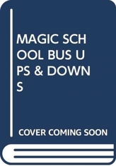  MAGIC SCHOOL BUS UPS & DOWNS