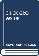  CHICK GROWS UP