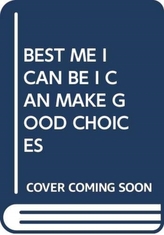  BEST ME I CAN BE I CAN MAKE GOOD CHOICES