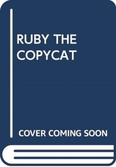  RUBY THE COPYCAT