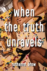  When the Truth Unravels