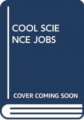  COOL SCIENCE JOBS