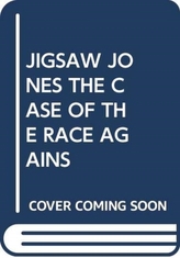  JIGSAW JONES THE CASE OF THE RACE AGAINS