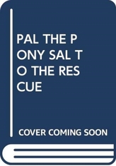  PAL THE PONY SAL TO THE RESCUE