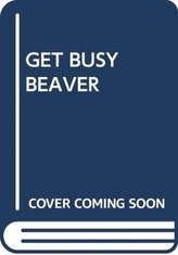  GET BUSY BEAVER