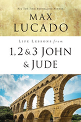  Life Lessons from 1, 2, 3 John and Jude