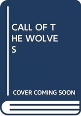 CALL OF THE WOLVES