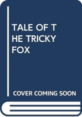  TALE OF THE TRICKY FOX