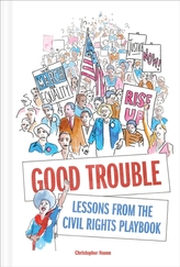  Good Trouble: Lessons from the Civil Rights Playbook for Activist