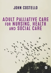  Adult Palliative Care for Nursing, Health and Social Care
