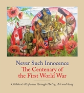  Never Such Innocence: The Centenary of the First World War
