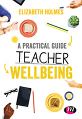 A Practical Guide to Teacher Wellbeing