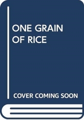  ONE GRAIN OF RICE