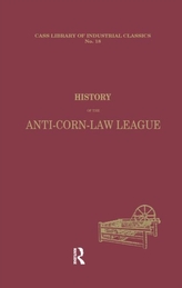  History of the Anti-corn Law League