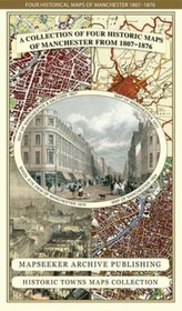  Collection of Four Historic Maps of Manchester from 1807-1876