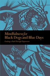  Mindfulness for Black Dogs & Blue Days