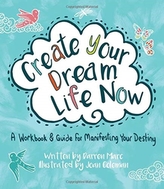  Create Your Dream Life Now