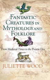  Fantastic Creatures in Mythology and Folklore