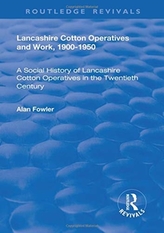  Lancashire Cotton Operatives and Work, 1900-1950