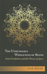 The Unbearable Wholeness of Being