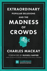  Extraordinary Popular Delusions and the Madness of Crowds (Harriman Definitive Editions)