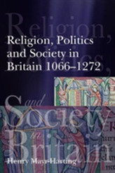  Religion, Politics and Society in Britain 1066-1272