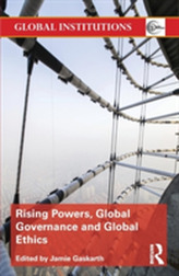  Rising Powers, Global Governance and Global Ethics