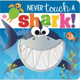 NEVER TOUCH A SHARK
