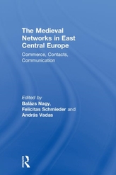 The Medieval Networks in East Central Europe