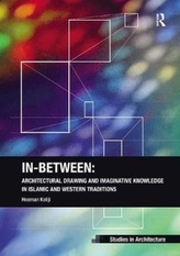  In-Between: Architectural Drawing and Imaginative Knowledge in Islamic and Western Traditions