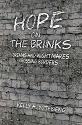  Hope on the Brinks: Dreams and Nightmares Crossing Borders