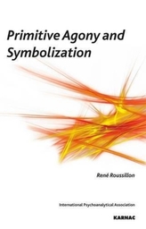  Primitive Agony and Symbolization