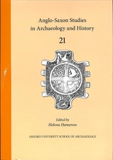  Anglo-Saxon Studies in Archaeology and History 21