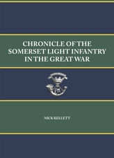  Chronicle of the Somerset Light Infantry in the Great War
