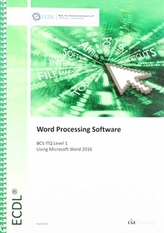  ECDL Word Processing Software Using Word 2016 (BCS ITG Level 1)