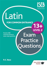  Latin for Common Entrance 13+ Exam Practice Questions Level 2