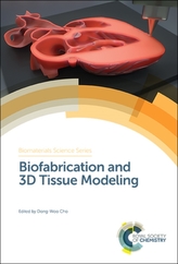  Biofabrication and 3D Tissue Modeling