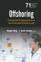 Offshoring: Causes And Consequences At The Firm And Worker Level