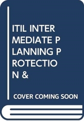  ITIL INTERMEDIATE PLANNING PROTECTION &
