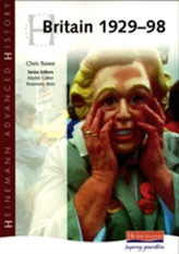 Heinemann Advanced History: Britain 1929-98