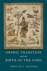  Orphic Tradition and the Birth of the Gods