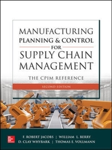  Manufacturing Planning and Control for Supply Chain Management: The CPIM Reference, Second Edition
