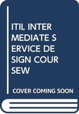  ITIL INTERMEDIATE SERVICE DESIGN COURSEW