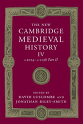 The The New Cambridge Medieval History c.1024-c.1198: Volume 4
